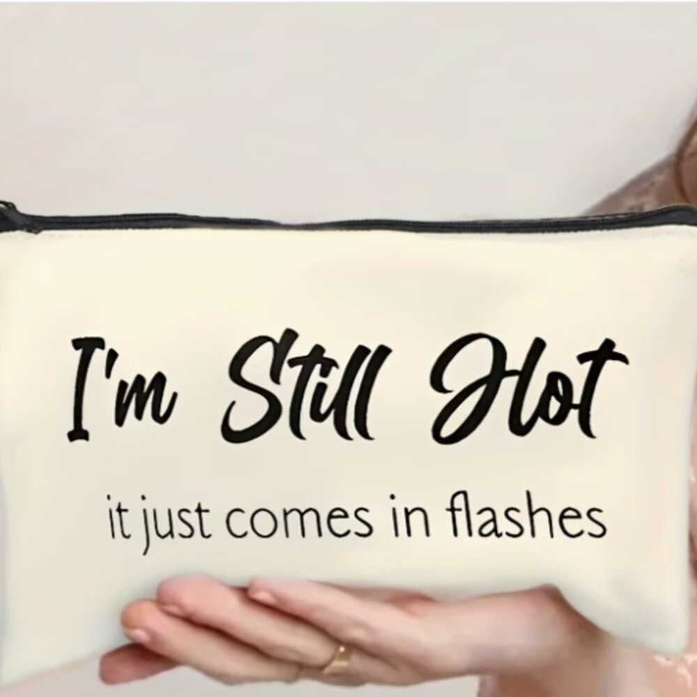 Cosmetic/Makeup large pouch. Graphic, I'm Still Hot... NWT!
